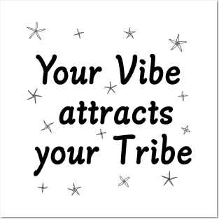 Your Vibe Attracts Your  Tribe Posters and Art